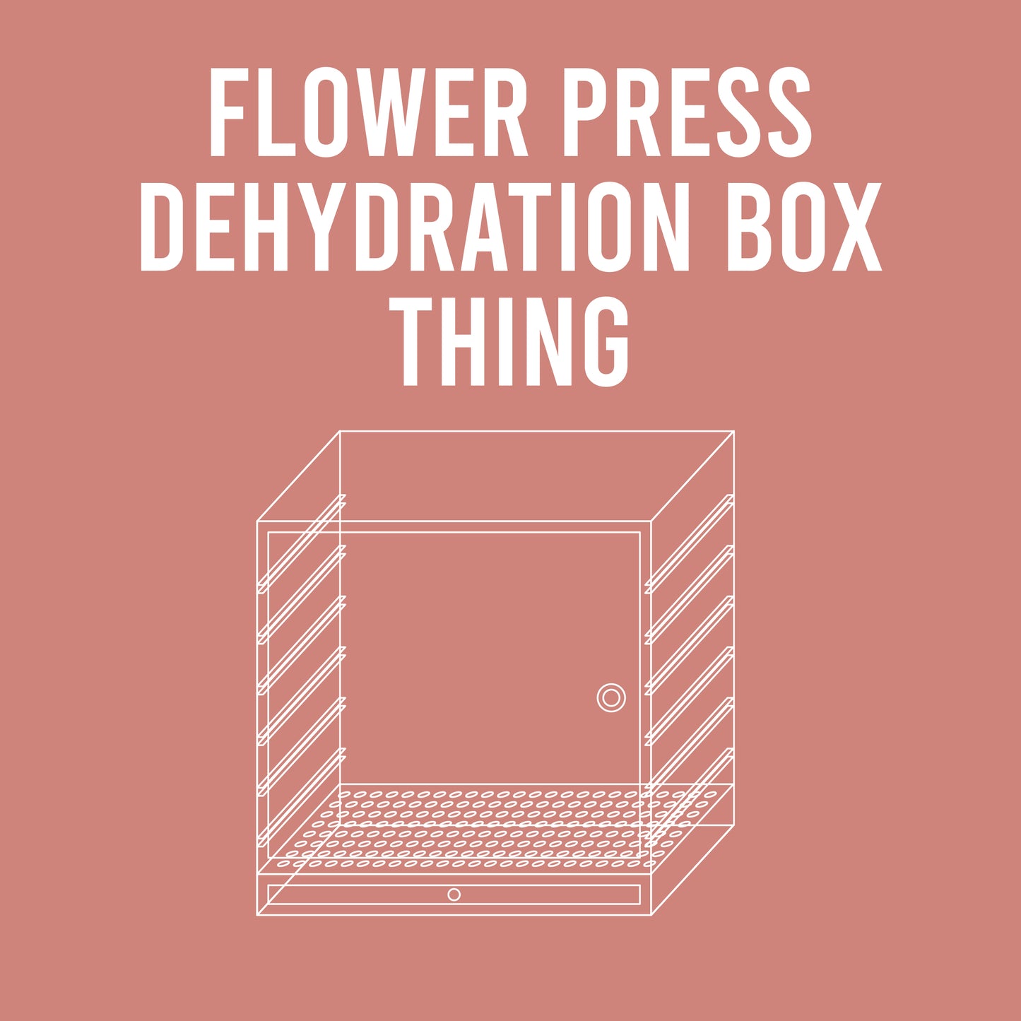 Alpha Thing: Flower Dehydration Box Thing