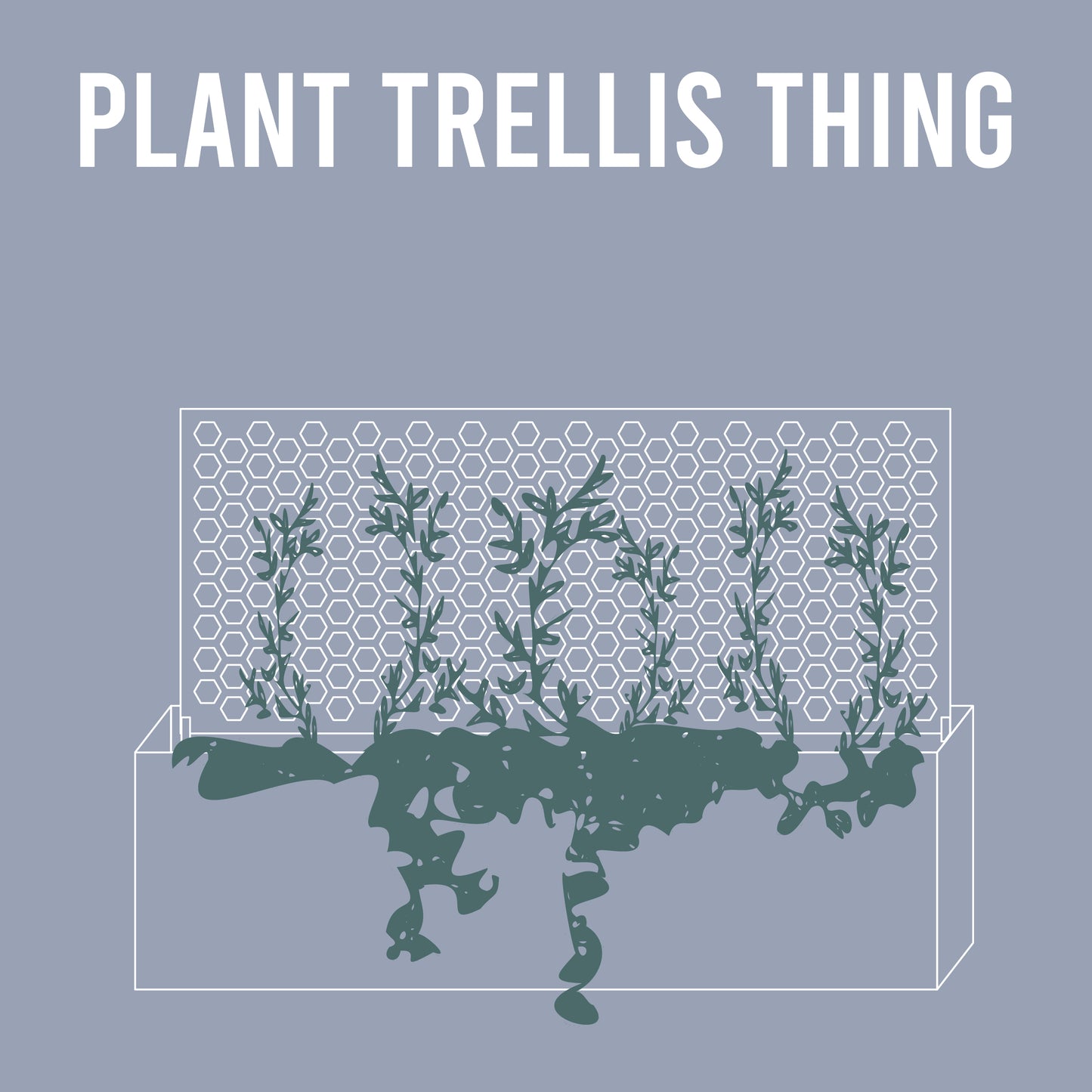 Alpha Thing: Plant Trellis Thing