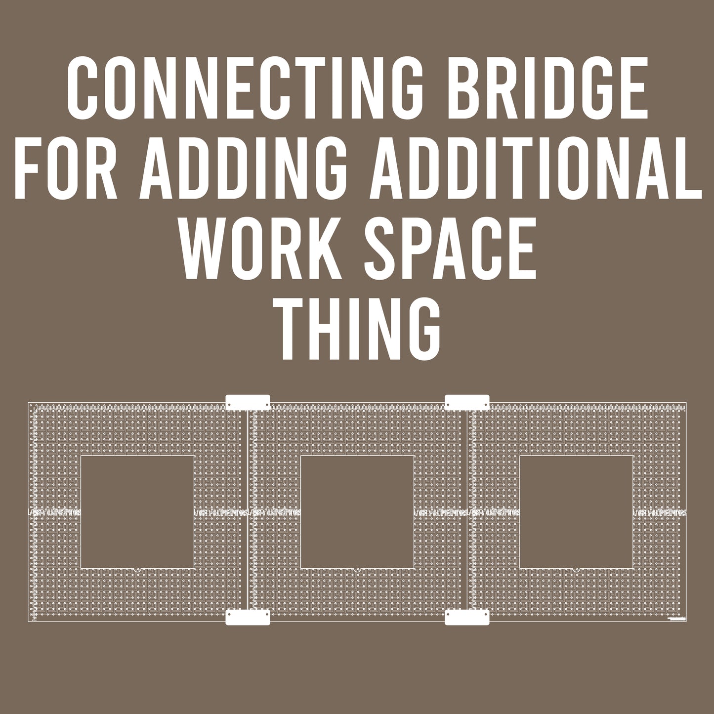 Connecting Bridge for Adding Additional Work Space Thing