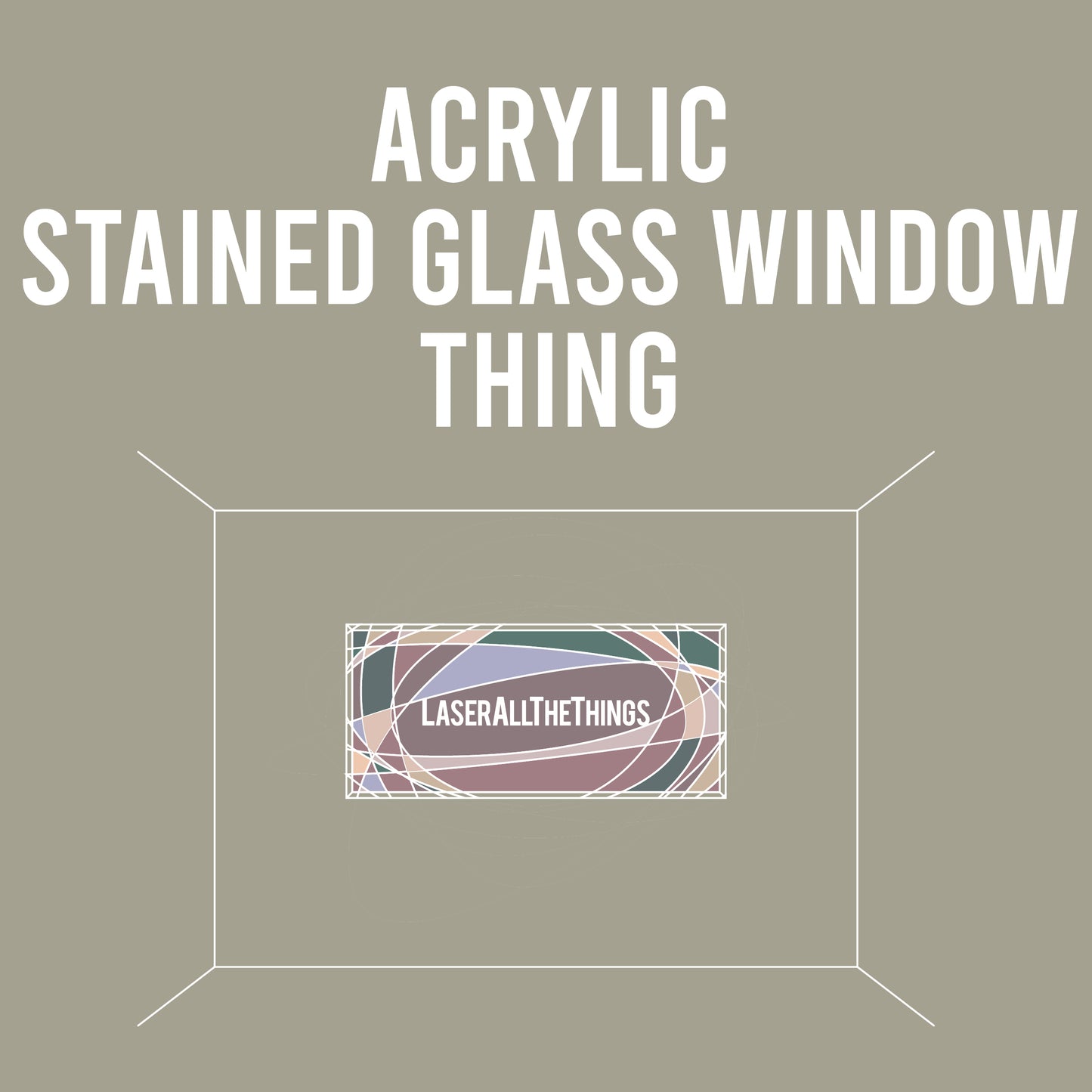 Alpha Thing: Acrylic Stained Glass Window Thing