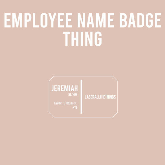 Alpha Thing: Employee Name Badge Thing