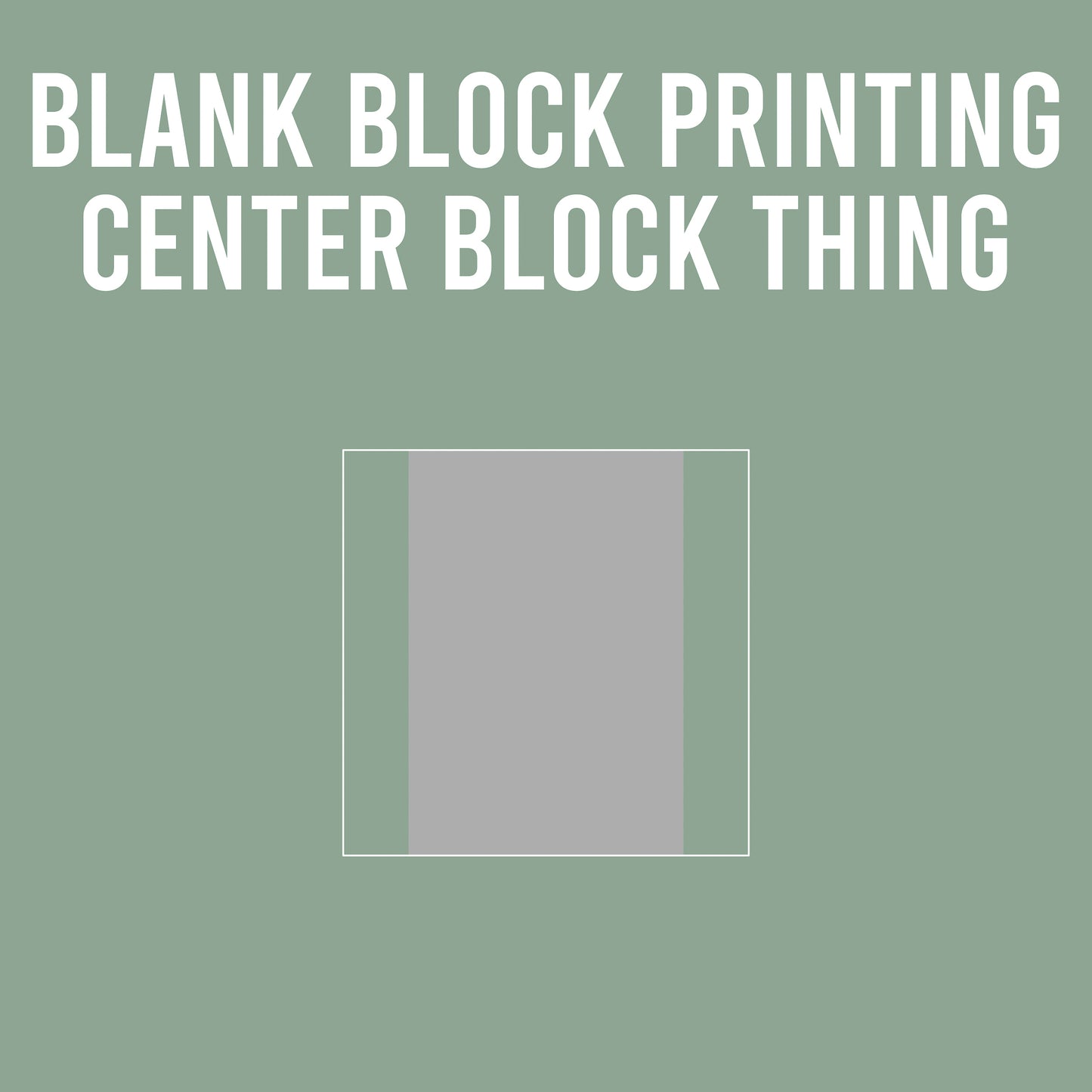 Alpha Thing: Blank Block Printing Center Block Thing