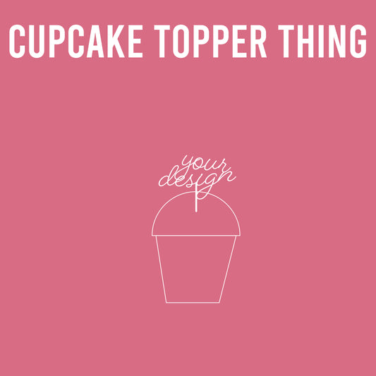 Alpha Thing: Cupcake Topper Thing