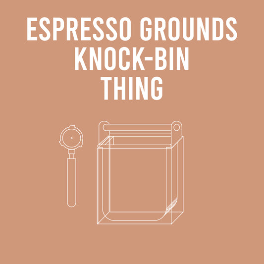 Alpha Thing: Espresso Grounds Knock-Bin Thing