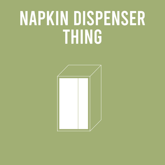 Alpha Thing: Napkin Dispenser Thing